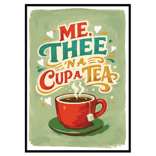 Me, Thee 'n a Cup a Tea - Print
