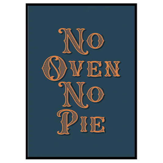 No Oven No Pie - Print