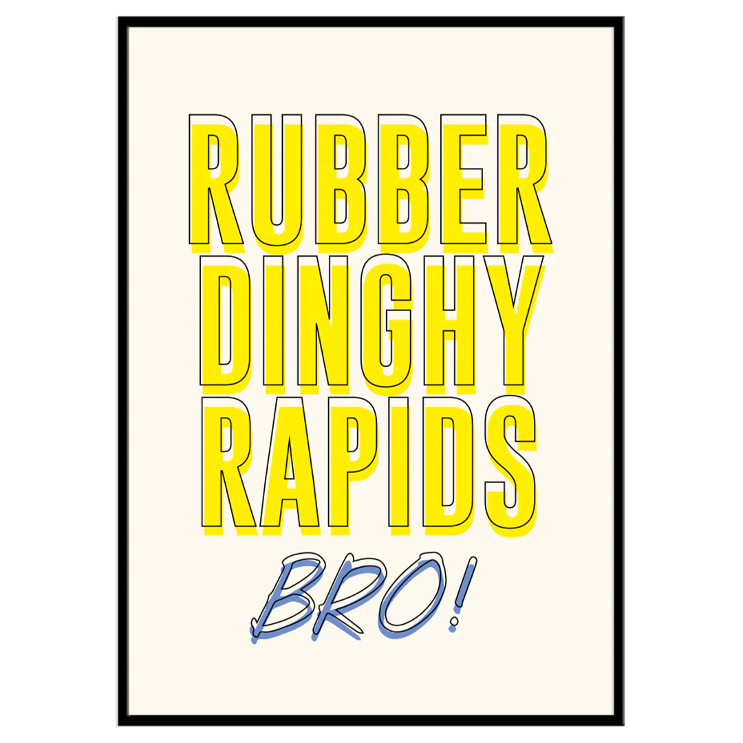 Rubber Dinghy Rapids Bro - Print
