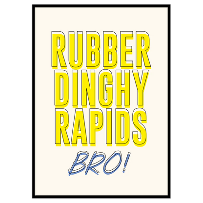 Rubber Dinghy Rapids Bro - Print