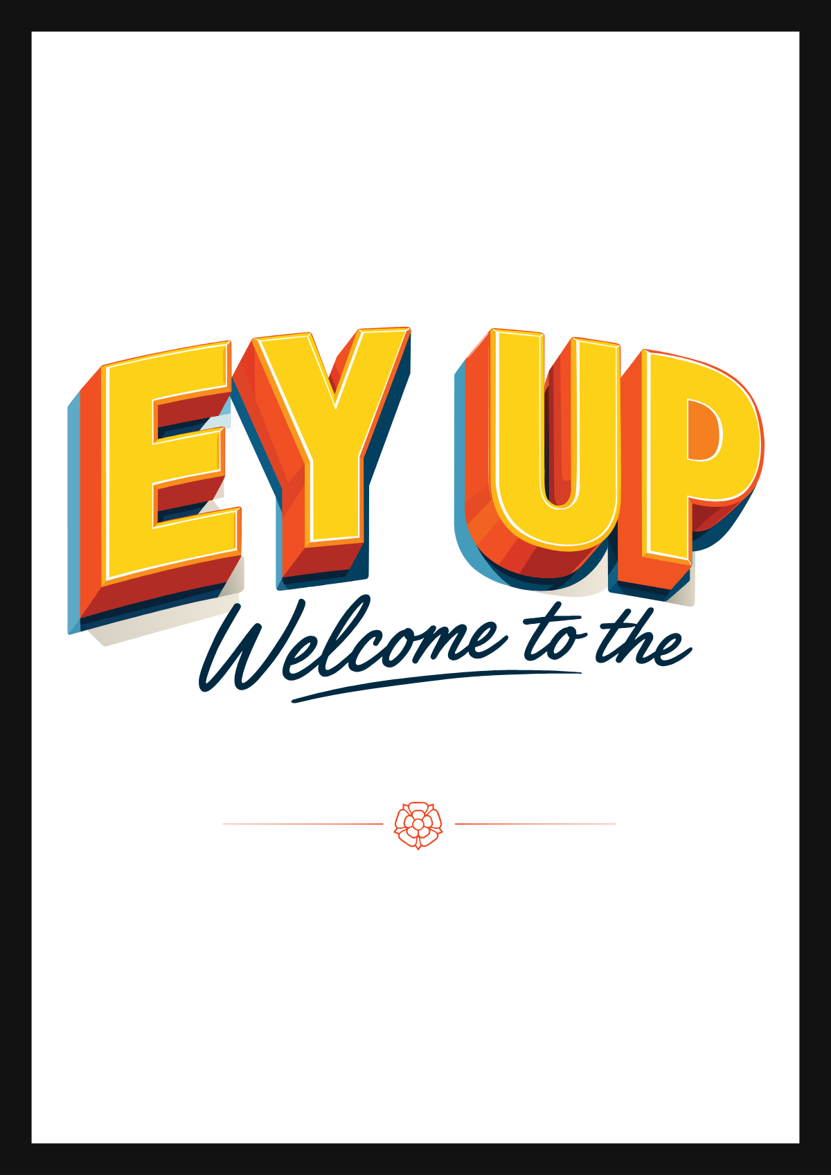 EY UP welcome print layout, ready to personalise