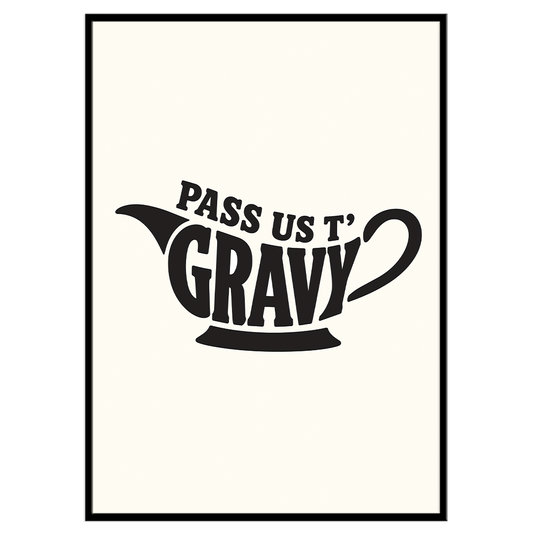 Pass Us T'Gravy - Typographic Print