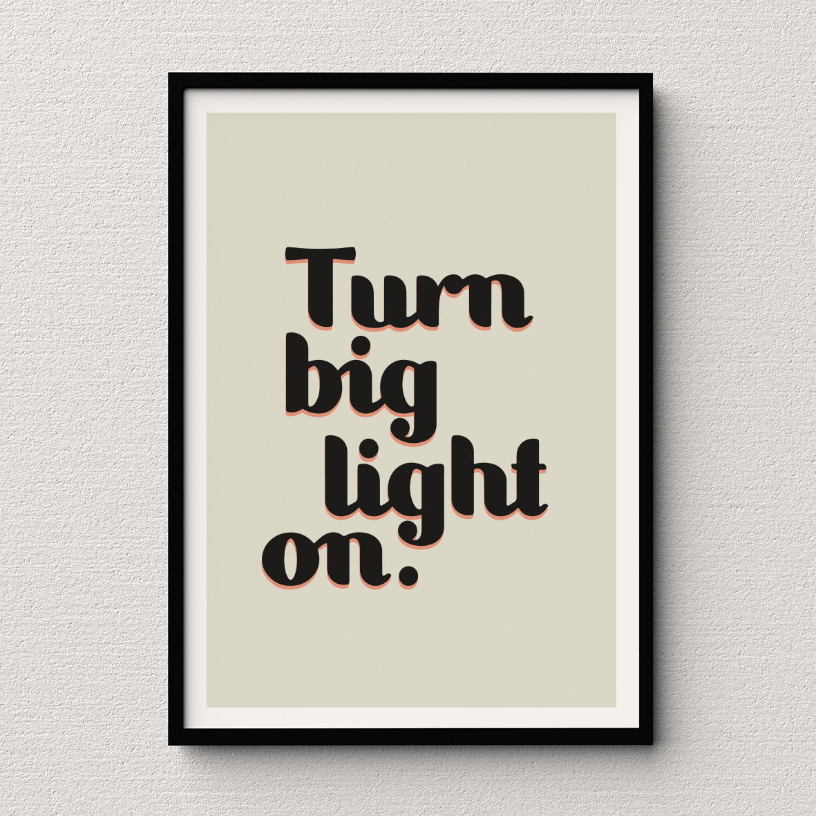 Turn Big Light On - Print