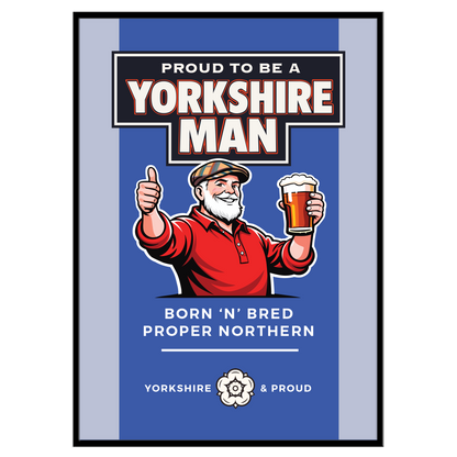 Proud Yorkshire Man - Print