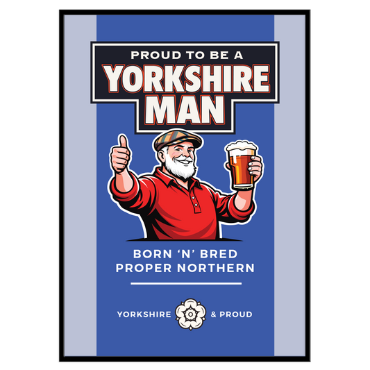 Proud Yorkshire Man - Print